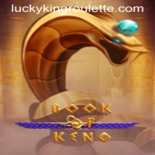 Exploring the Excitement of BookOfKeno and the Thrill of LUCKYKING Roulette