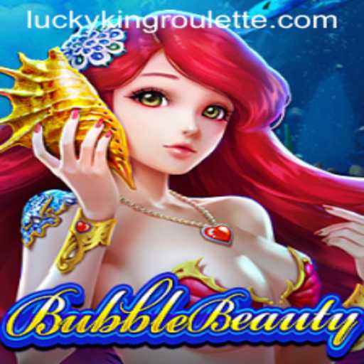 Exploring the Exciting World of BubbleBeauty and LUCKYKING Roulette