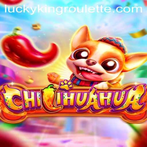 Exploring the Exciting World of CHILIHUAHUA and LUCKYKING Roulette