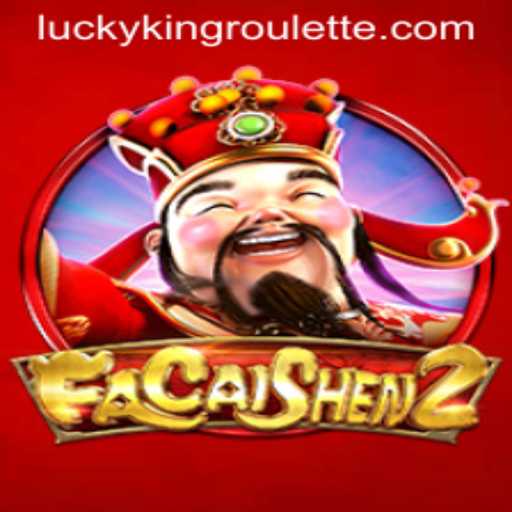 Exploring FaCaiShen2 and the Thrill of LUCKYKING Roulette