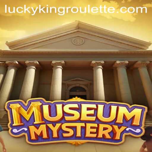 Unveiling the Thrills of MuseumMystery and the Intriguing LUCKYKING Roulette