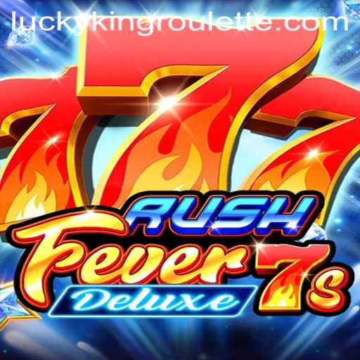 Dive into the Exciting World of RushFever7sDeluxe with LUCKYKING Roulette