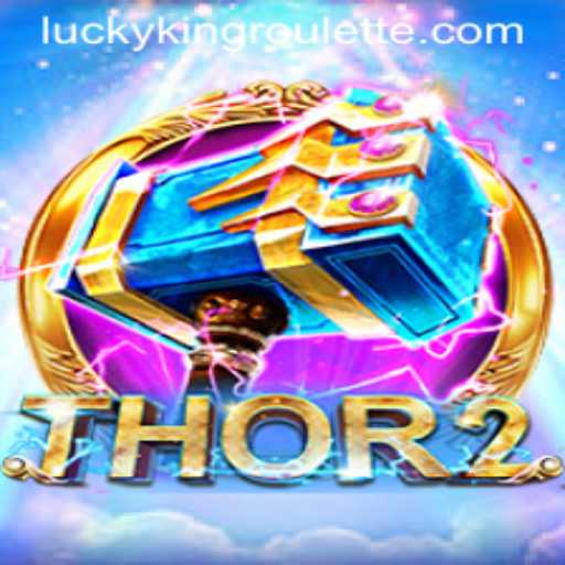 Exploring the Thrills of Thor2: An Introduction to LUCKYKING Roulette