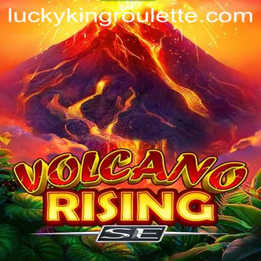 Discover the Thrilling World of VolcanoRisingSE and LUCKYKING Roulette